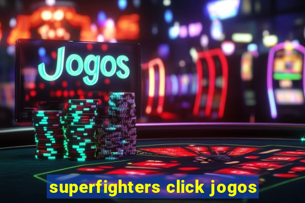superfighters click jogos